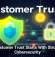Customer Trust Starts With Strong Cybersecurity